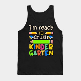 I'm ready to crush kindergarten Tank Top